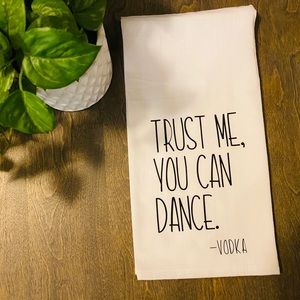 Trust me you can dance -vodka tea towel